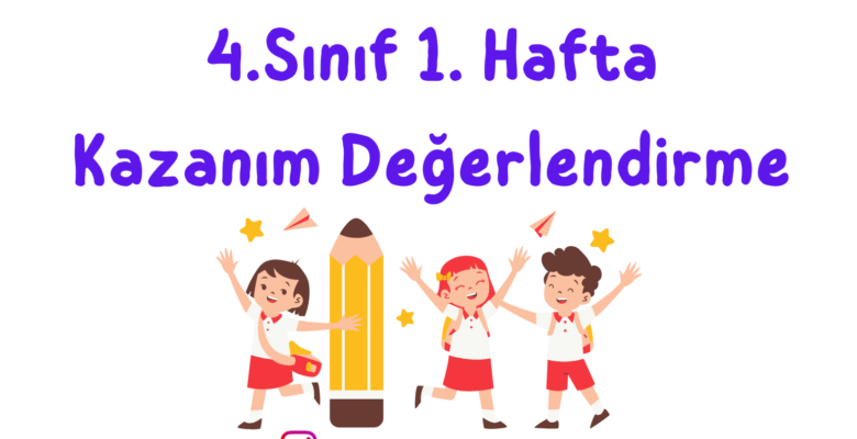 4. Sınıf 1. Hafta Kazanım Değerlendirme Etkinliği