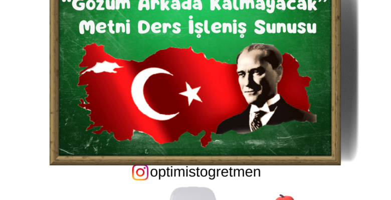 4. Sınıf Türkçe – Gözüm Arkada Kalmayacak Metni Ders İşleniş Sunusu